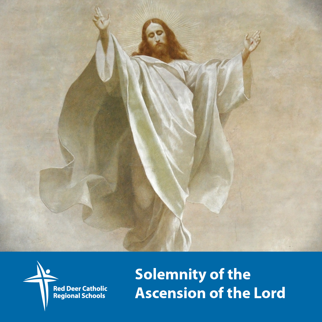 Solemnity Of The Ascension Of The Lord | Red Deer Catholic Regional Schools