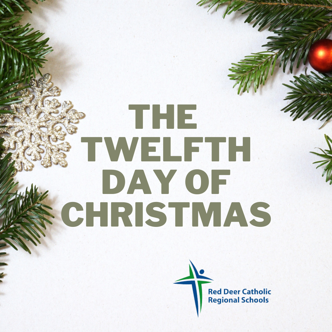 The Twelfth Day of Christmas Red Deer Catholic Regional Schools