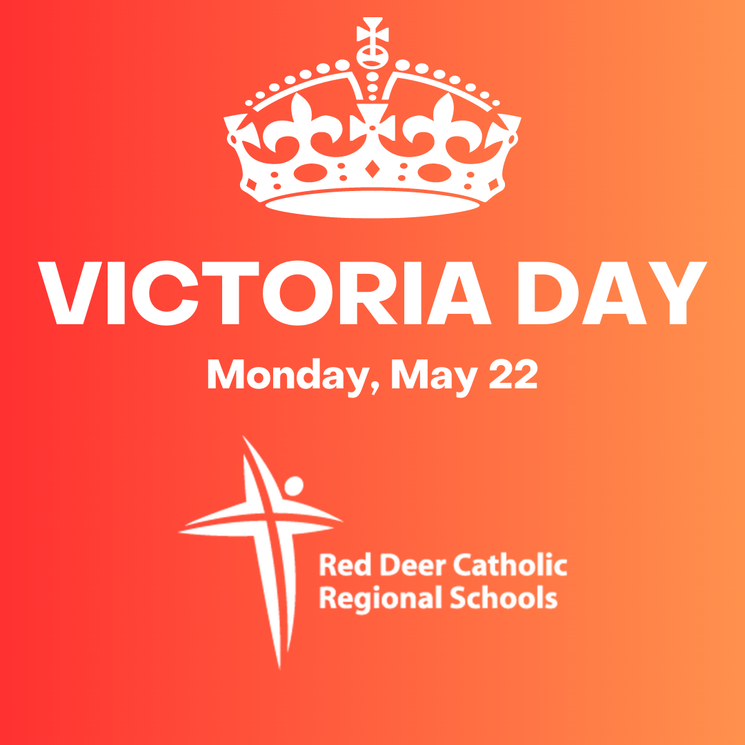 Happy Victoria Day Red Deer Catholic Regional Schools